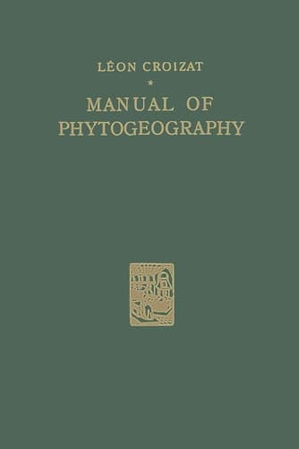 Manual of Phytogeography An Account of Plant-Dispersal Throughout the World