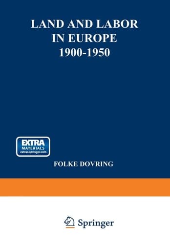 Land and Labor in Europe 1900-1950: A Comparative Survey of Recent Agrarian History
