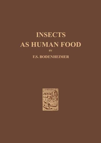 Insects as Human Food A Chapter of the Ecology of Man