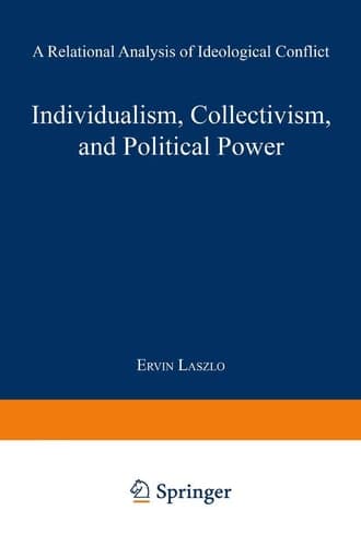 Individualism, Collectivism, and Political Power A Relational Analysis of Ideological Conflict