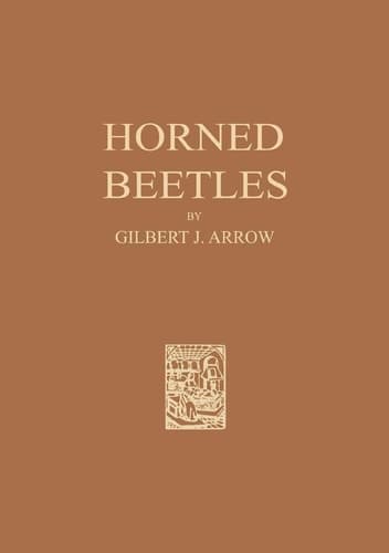 Horned Beetles A Study of the Fantastic in Nature