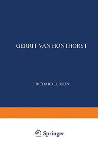 Gerrit van Honthorst: A Discussion of his Position in Dutch Art (Utrechtse bijdragen tot de kunstgeschiedenis)