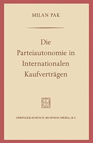 Die Parteiautonomie in Internationalen Kaufverträgen