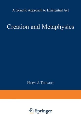 Creation and Metaphysics A Genetic Approach to Existential Act