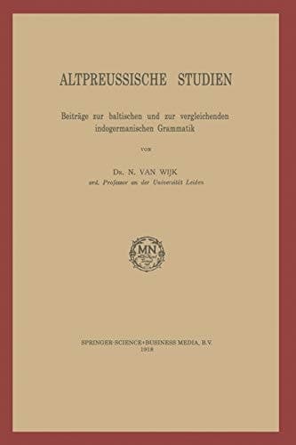 Altpreussische Studien Beiträge zur baltischen und zur vergleichenden indogermanischen Grammatik
