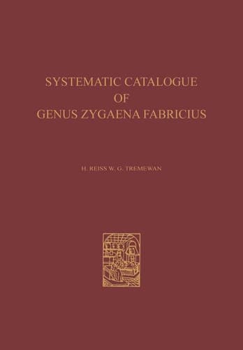 A Systematic Catalogue of the Genus Zygaena Fabricius (Lepidoptera: Zygaenidae) / Ein Systematischer Katalog der Gattung Zygaena Fabricius (Lepidoptera: Zygaenidae)