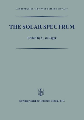 The Solar Spectrum Proceedings of the Symposium held at the University of Utrecht 26–31 August 1963