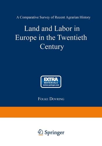 Land and Labor in Europe in the Twentieth Century A Comparative Survey of Agrarian History