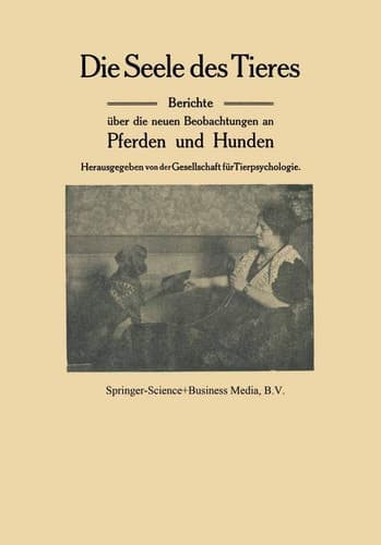 Die Seele des Tieres Berichte über die neuen Beobachtungen an Pferden und Hunden