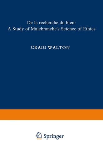 De la Recherche du Bien A Study of Malebranche’s Science of Ethics