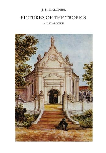 Pictures of the Tropics A Catalogue of Drawings, Water-Colours, Paintings and Sculptures in the Collection of the Royal Institute of Linguistics and Anthropology in Leiden