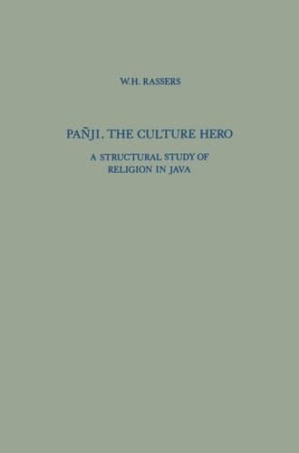 Pañji, The Culture Hero A Structural Study of Religion in Java