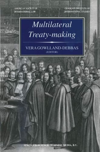 Multilateral Treaty-Making The Current Status of Challenges to and Reforms Needed in the International Legislative Process