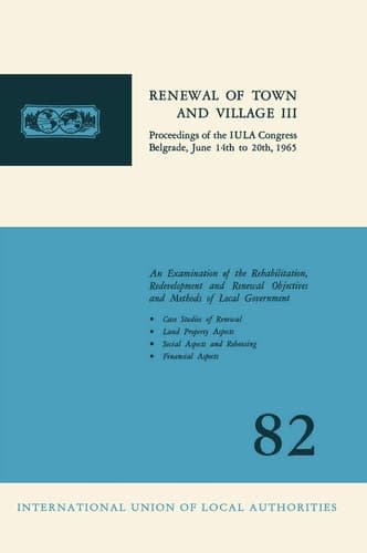 Renewal of town and village III Proceedings of the IULA Congress Belgrade, June 14th to 20th, 1965