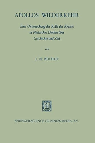 Apollos Wiederkehr: Eine Untersuchung der Rolle des Kreises in Nietzsches Denken über Geschichte und Zeit (German Edition)