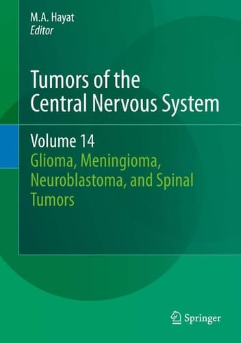 Tumors of the Central Nervous System, Volume 14 Glioma, Meningioma, Neuroblastoma, and Spinal Tumors