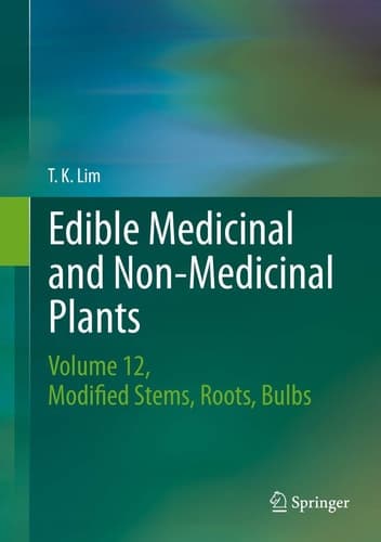 Edible Medicinal and Non-Medicinal Plants Volume 10, Modified Stems, Roots, Bulbs