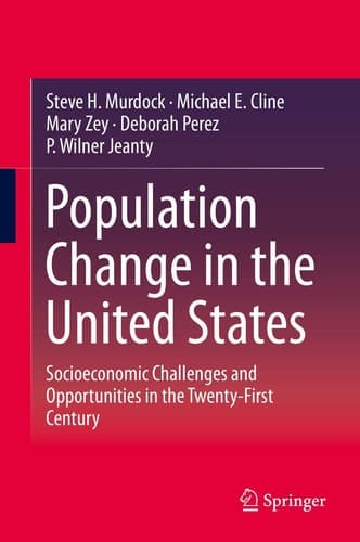 Population Change in the United States Socioeconomic Challenges and Opportunities in the Twenty-First Century