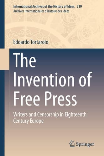 The Invention of Free Press Writers and Censorship in Eighteenth Century Europe
