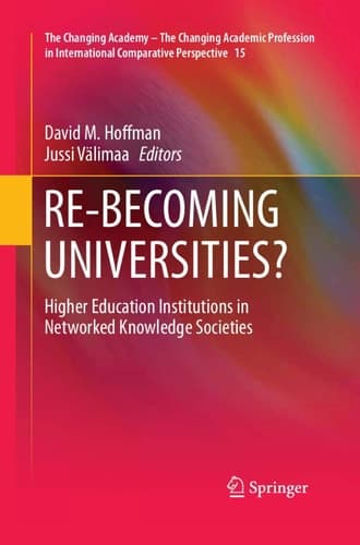 RE-BECOMING UNIVERSITIES? Higher Education Institutions in Networked Knowledge Societies