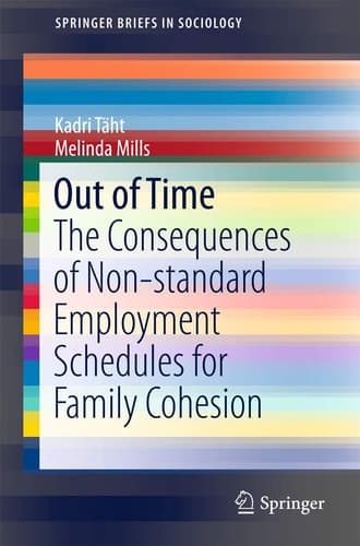 Out of Time The Consequences of Non-standard Employment Schedules for Family Cohesion