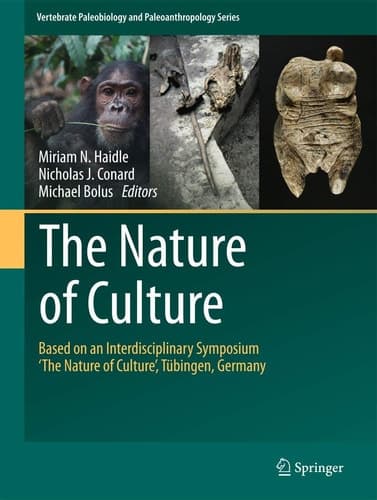 The Nature of Culture Based on an Interdisciplinary Symposium ‘The Nature of Culture’, Tübingen, Germany