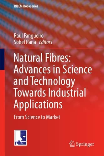 Natural Fibres: Advances in Science and Technology Towards Industrial Applications From Science to Market