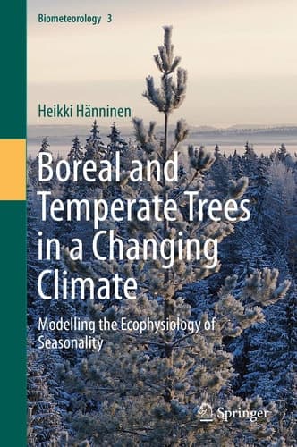 Boreal and Temperate Trees in a Changing Climate Modelling the Ecophysiology of Seasonality