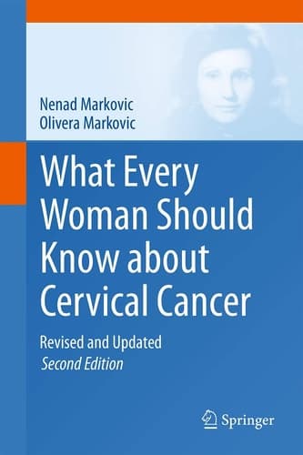 What Every Woman Should Know about Cervical Cancer Revised and Updated