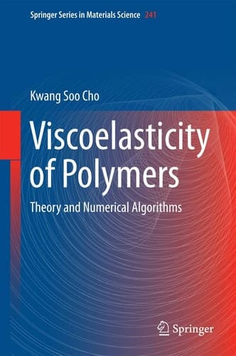 Viscoelasticity of Polymers Theory and Numerical Algorithms