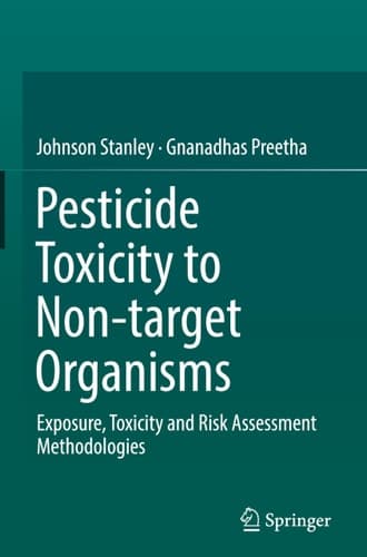 Pesticide Toxicity to Non-target Organisms Exposure, Toxicity and Risk Assessment Methodologies