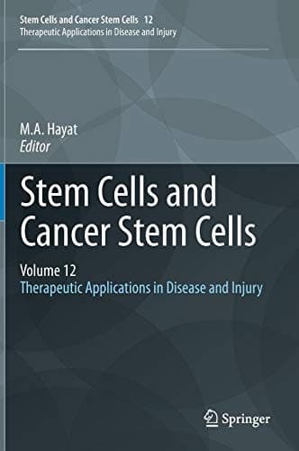Stem Cells and Cancer Stem Cells, Volume 12 Therapeutic Applications in Disease and Injury