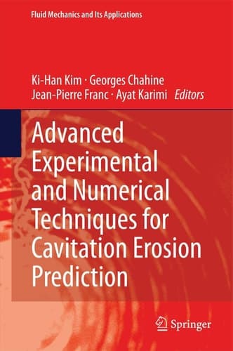 Advanced Experimental and Numerical Techniques for Cavitation Erosion Prediction