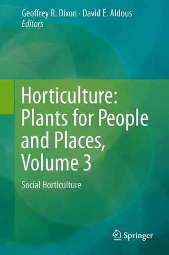 Horticulture: Plants for People and Places, Volume 3 Social Horticulture