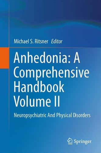 Anhedonia: A Comprehensive Handbook Volume II Neuropsychiatric And Physical Disorders