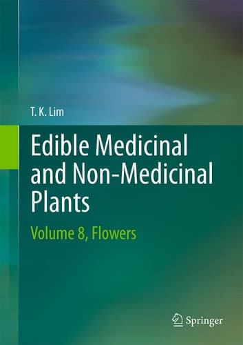 Edible Medicinal and Non Medicinal Plants Volume 8, Flowers