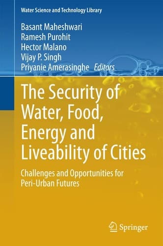 The Security of Water, Food, Energy and Liveability of Cities Challenges and Opportunities for Peri-Urban Futures