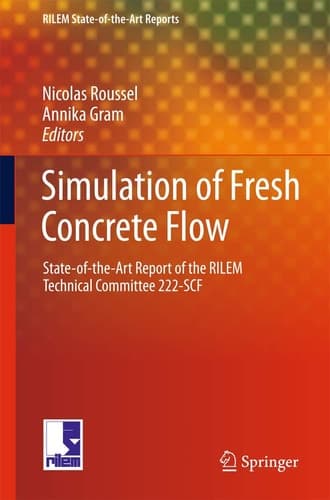 Simulation of Fresh Concrete Flow State-of-the Art Report of the RILEM Technical Committee 222-SCF