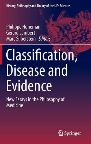 Classification, Disease and Evidence New Essays in the Philosophy of Medicine