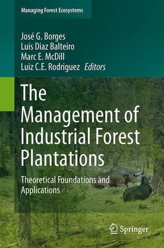 The Management of Industrial Forest Plantations Theoretical Foundations and Applications