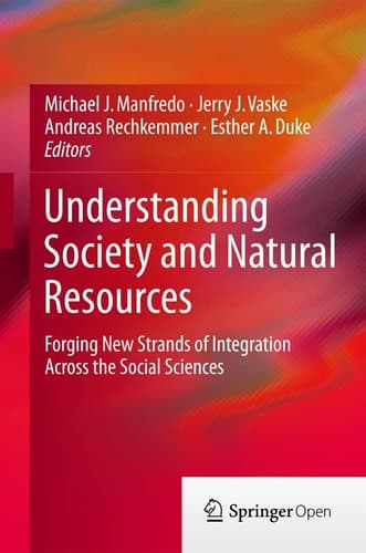 Understanding Society and Natural Resources Forging New Strands of Integration Across the Social Sciences