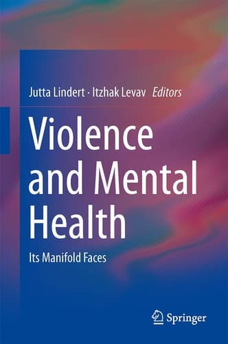 Violence and Mental Health Its Manifold Faces