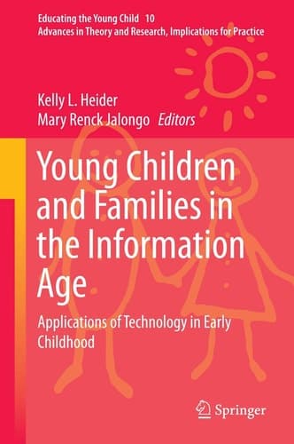 Young Children and Families in the Information Age Applications of Technology in Early Childhood