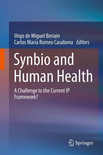 Synbio and Human Health A Challenge to the Current IP Framework?