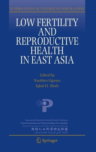 Low Fertility and Reproductive Health in East Asia