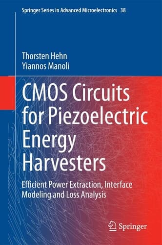 CMOS Circuits for Piezoelectric Energy Harvesters Efficient Power Extraction, Interface Modeling and Loss Analysis