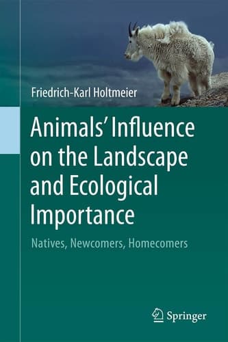 Animals' Influence on the Landscape and Ecological Importance Natives, Newcomers, Homecomers