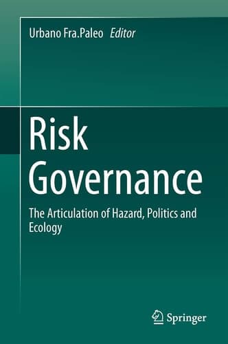 Risk Governance The Articulation of Hazard, Politics and Ecology