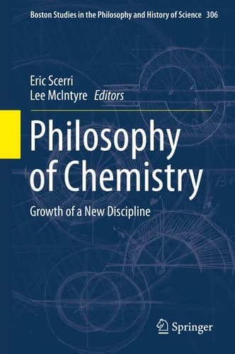 Philosophy of Chemistry Growth of a New Discipline