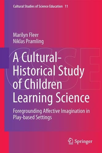 A Cultural-Historical Study of Children Learning Science Foregrounding Affective Imagination in Play-based Settings